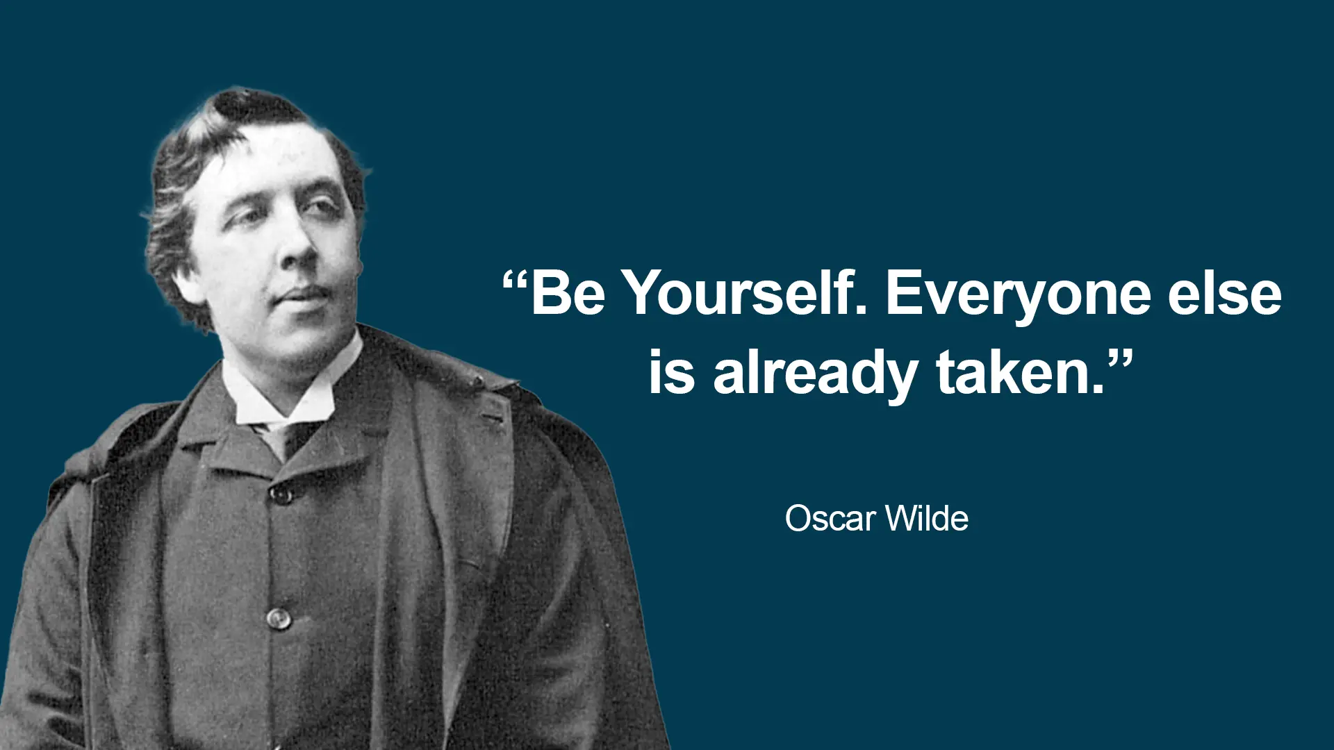 A picture of oscar wilde with the quote " be yourself. Every day is already taken ".