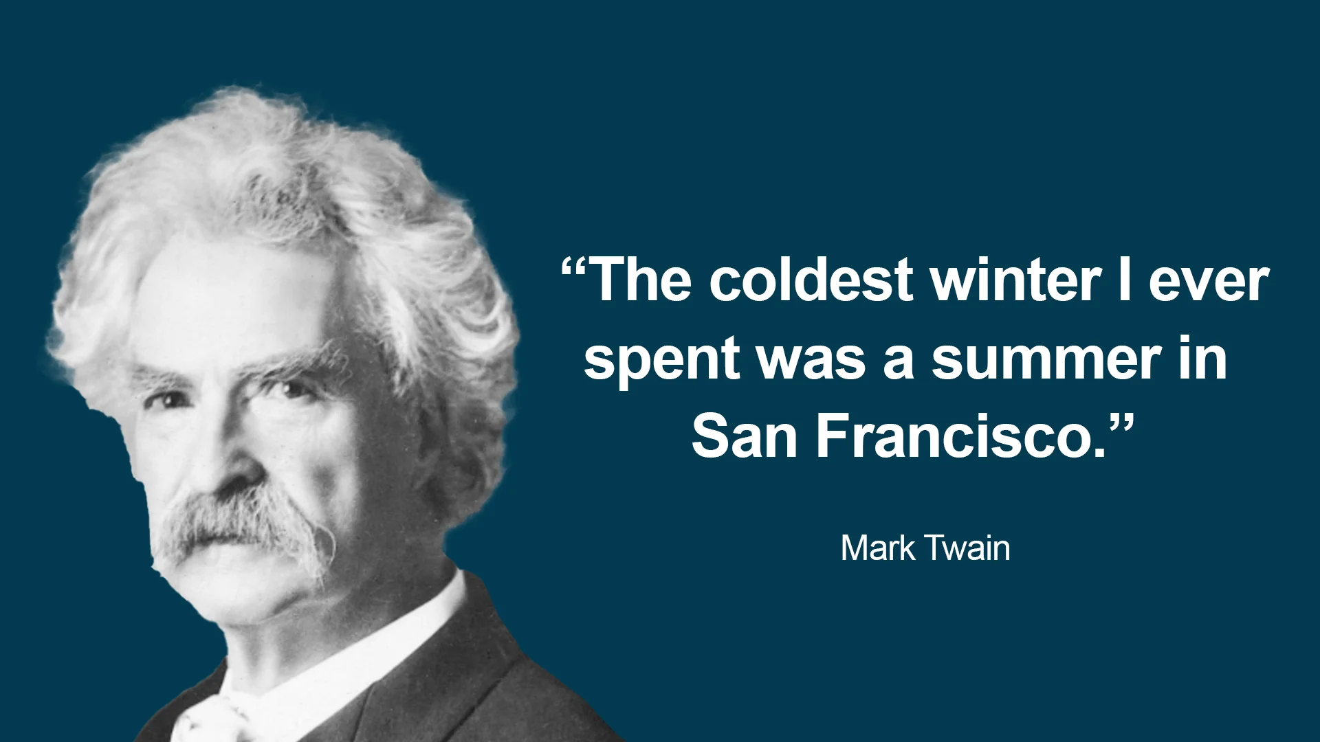 A quote by mark twain about san francisco.
