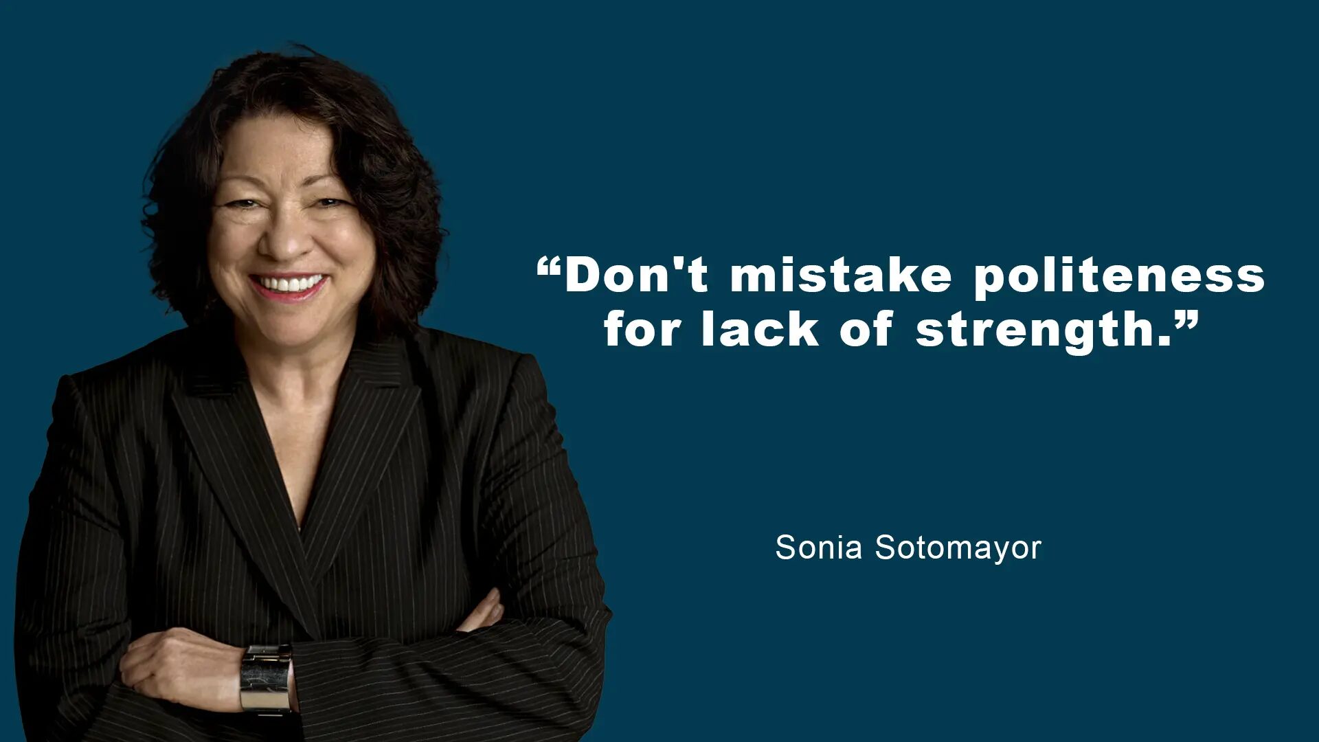 A woman standing with her arms crossed and a quote by sonia sotomayor.